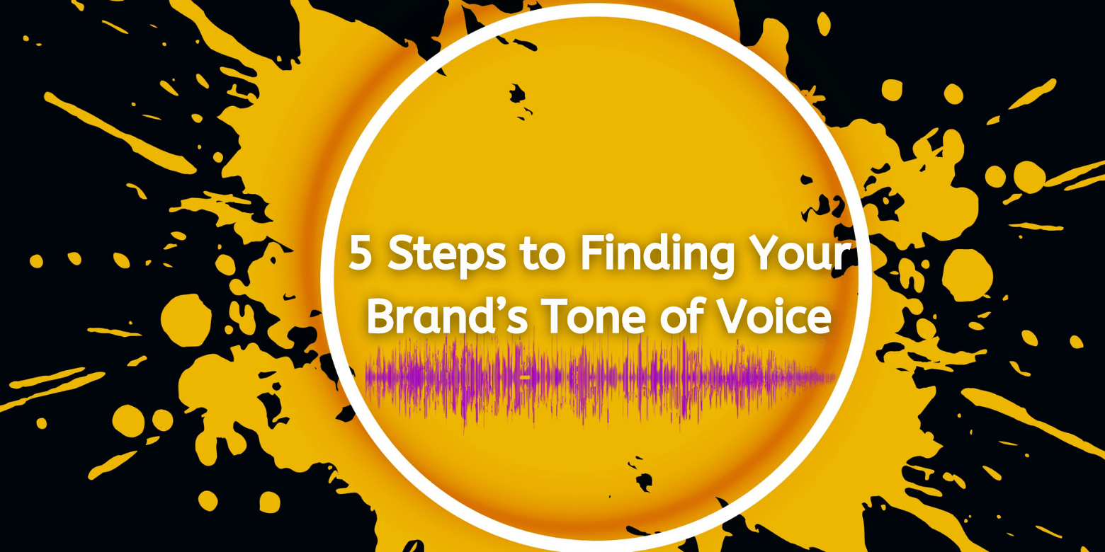 5 Steps to Find Your Brand’s Tone of Voice